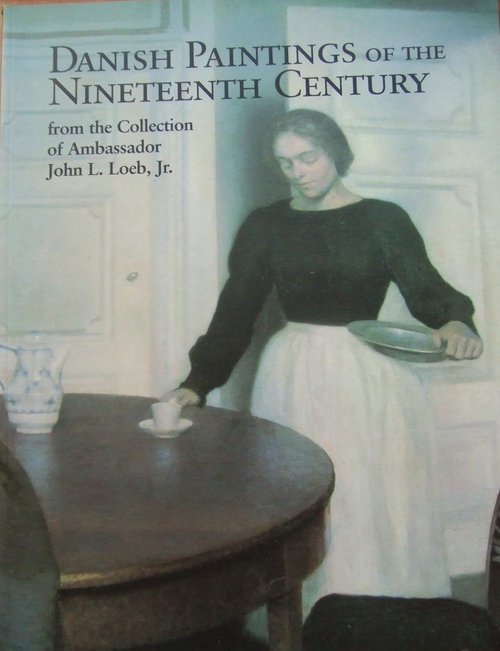 Danish Paintings of the Nineteenth Century (from the Collection of Ambassador John L. Loeb, JR.) Paperback